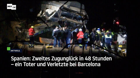 Spanien: Zweites Zugunglück in 48 Stunden – ein Toter und Verletzte bei Barcelona