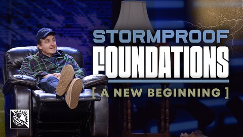 Stormproof Foundations [A New Beginning]