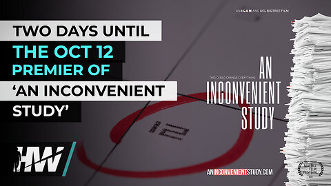 TWO DAYS UNTIL THE OCT 12 PREMIERE OF ‘AN INCONVENIENT STUDY’