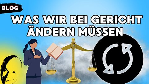 Was wir bei Gericht ändern müssen