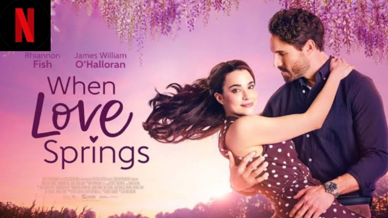 🎬 When Love Springs (2023) | A Charming Romantic Getaway 💖🌸