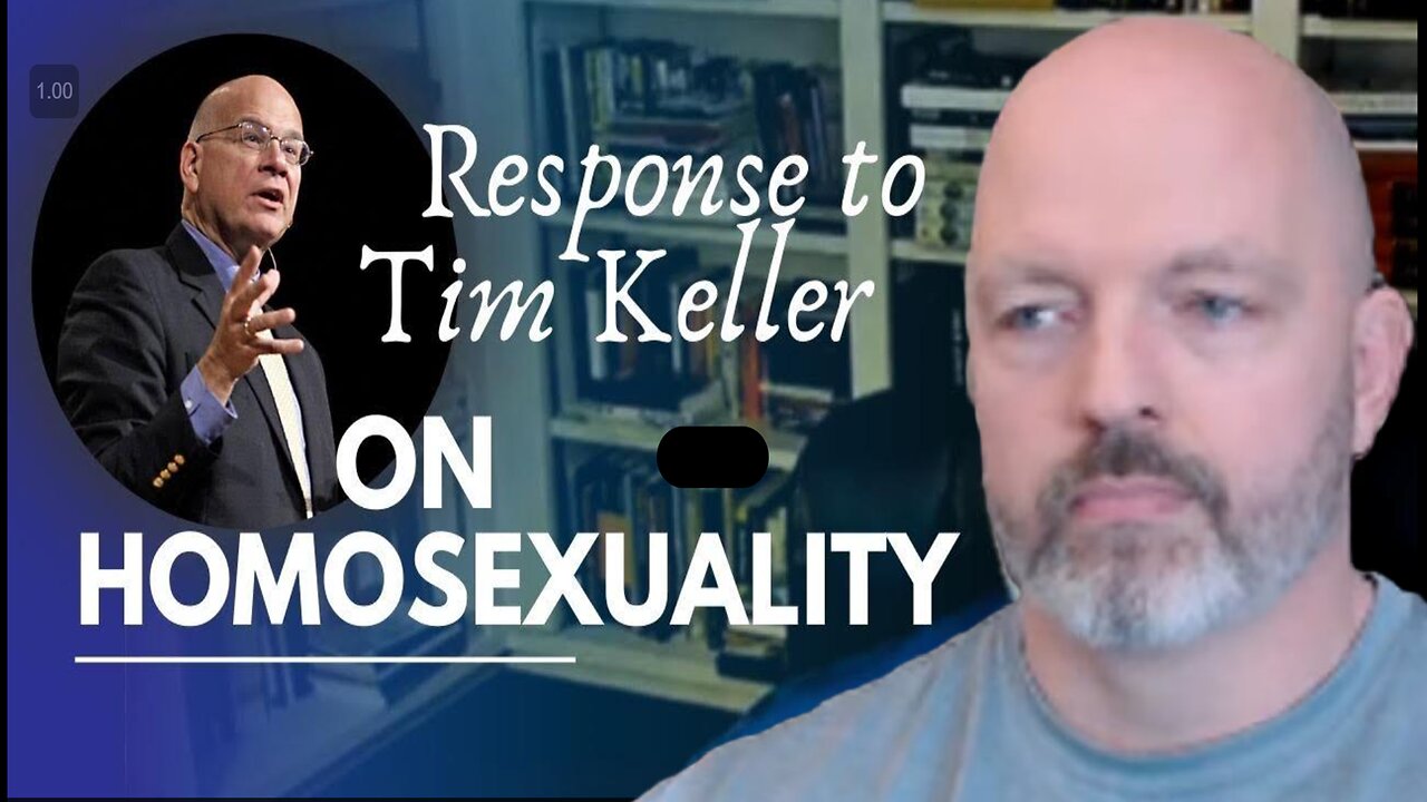 Response to Tim Keller on Homosexuality - Pastor Patrick Hines Reformed Reformed Christian Podcast