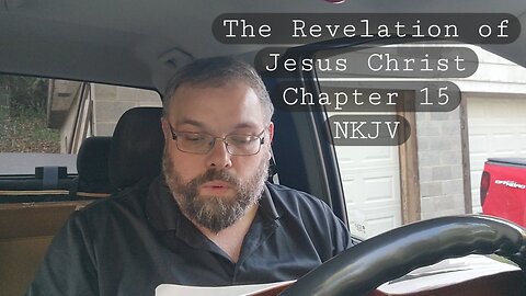 The Revelation of Jesus Christ Chapter 15 NKJV