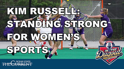 Kim Russell: Standing Strong for Women’s Sports #InTheDugout– February 10, 2025