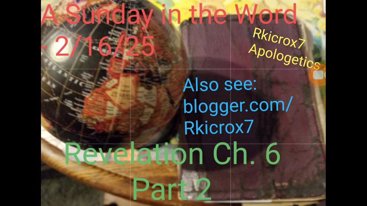 A Sunday in the Word-February 16th, 2025: Rev. 6 part 2