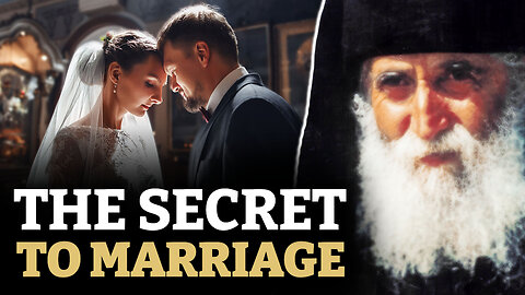 St. Paisios: How to Have a Holy and Lasting Marriage
