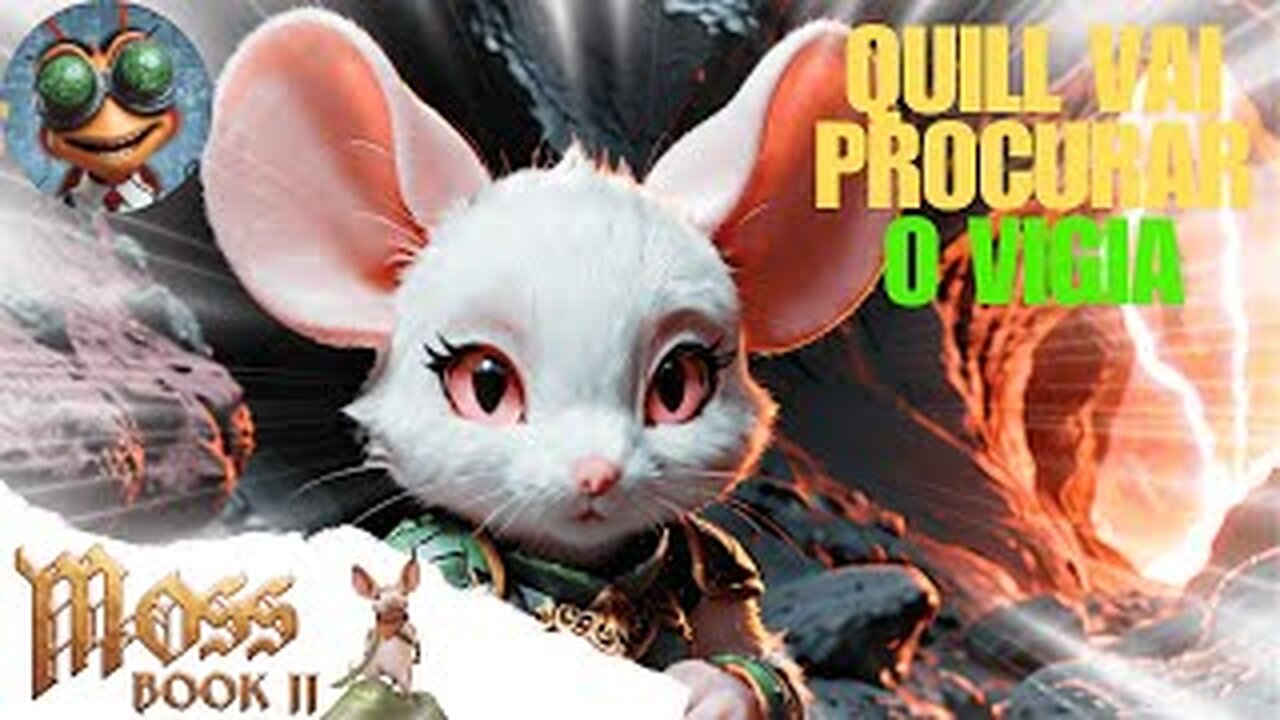 MOSS : BOOK II || Quill vai procurar o vigia