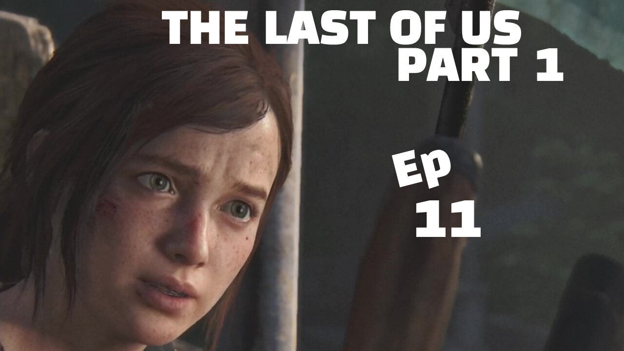 THE LAST OF US PART 1-- LET'S PLAY-- PART 11-- AMBUSH THE HUNTERS