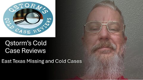 Cold Case Reviews/East Texas Missing and Cold Cases-The List