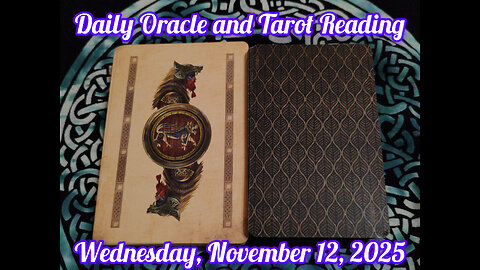 Daily Oracle and Tarot Reading: Wednesday, November 12, 2025