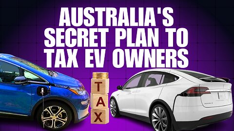 Australia's secret plan to tax EV owners every time they drive revealed