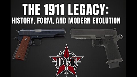 DCF Untamed | The 1911 Legacy: History, Form, and Modern Evolution