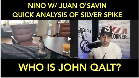 NINO W/ JUAN O'SAVIN BOMBSHELL! Xi Jinping Stroke Rumors Cause Silver 2 SKYROCKET! WHO IS JOHN QALT