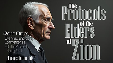 PROTOCOLS of the ELDERS of ZION - Part 1.2 Overview and Commentaries - by Thomas Dalton