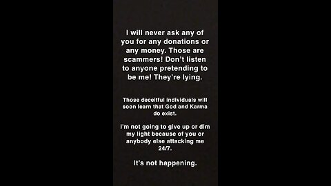 I don’t ask for donations