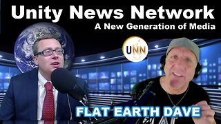 [UNN] [Flat Earth Dave Interviews 2] UNN with David Clews Flat Earth Dave [May 15, 2023]