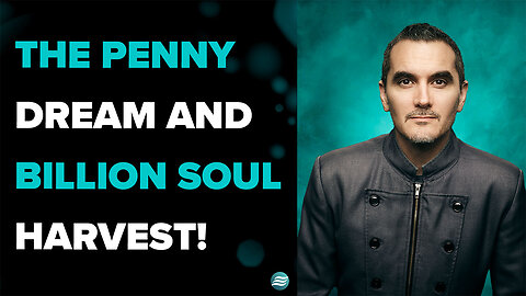 The Penny Dream and Billion Soul Harvest! - Munday Martin