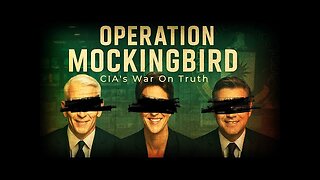 Operation Mockingbird: The CIA lied to you this whole time
