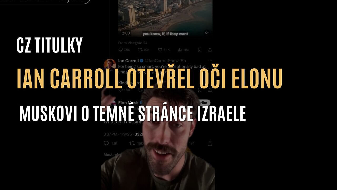 Ian Carroll otevřel oči Elonu Muskovi o skutečné temné stránce Izraele (CZ TITULKY)