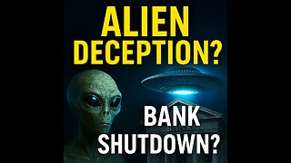“Are ‘Aliens’ (Fallen Angels) the Perfect Cover for a Financial Reset?” BEWARE OF LIES!