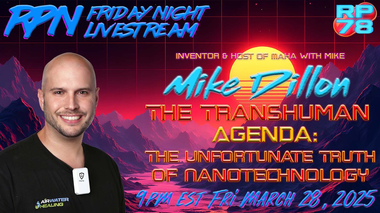 The Nanotech Infection Crisis with Mike Dillon on Fri Night Livestream