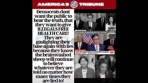 Democrats dont want the public to hear the truth, that they want to give ILLEGALS FREE HEALTH CARE!