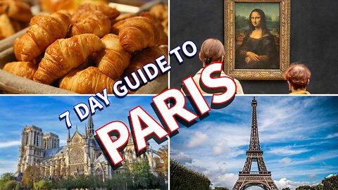 One Week in Paris - The Ultimate 7-Day Adventure!