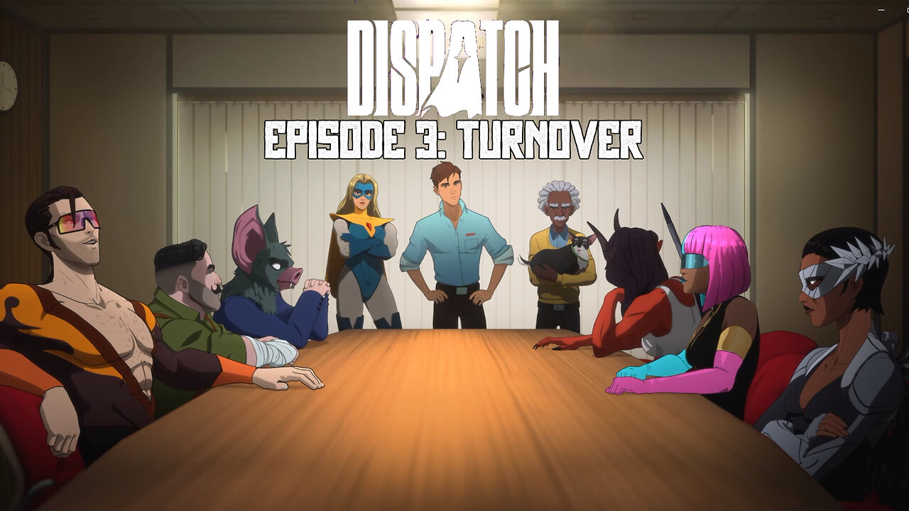 Dispatch Episode 3: Turnover