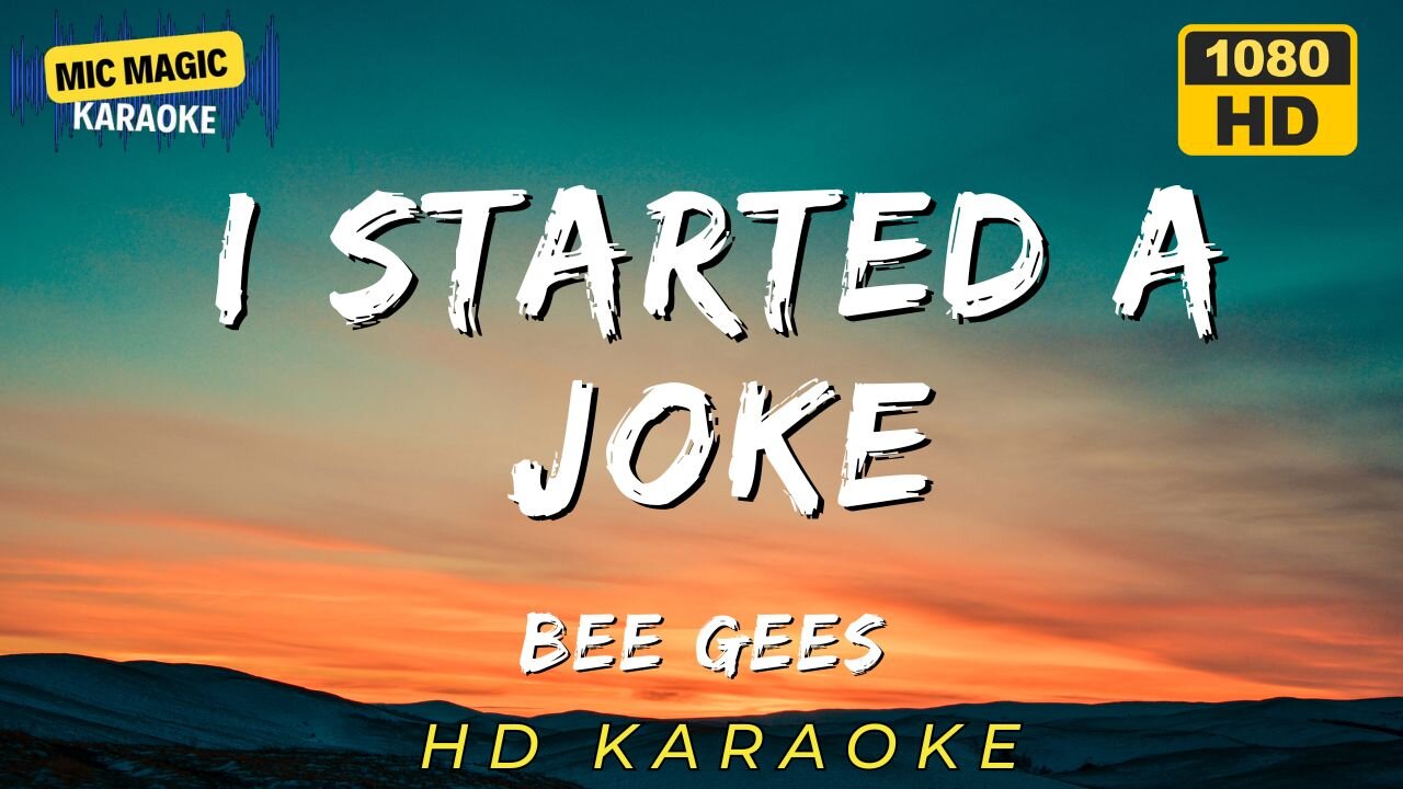 I STARTED A JOKE - BEE GEES (HD KARAOKE VERSION)