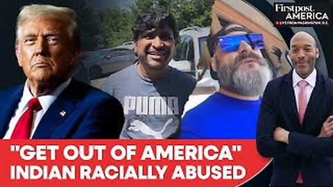 "Go Back": Indian Man Faces Racist Tirade in Trump's America | Firstpost America | N18G
