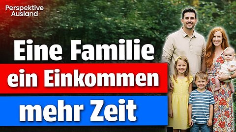 Die moderne Einverdienerfamilie: Wie ein Einkommen im Ausland wieder für alle reicht
