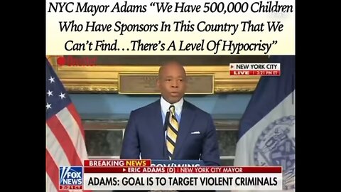 NYC Mayor Adams: There Are 500 Thousand Missing Immigrant Children