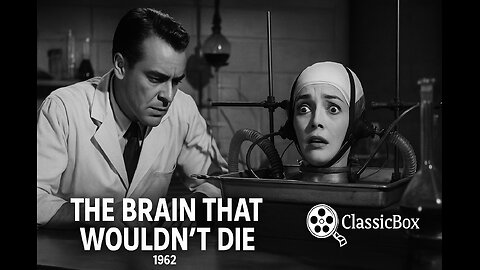 🎬 The Brain That Wouldn’t Die (1962) | Cult Horror Sci-Fi | Full Movie