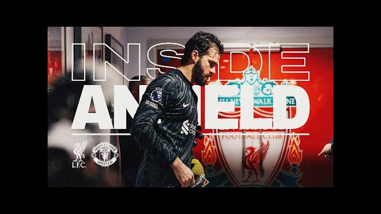 Inside Anfield: Liverpool 2-2 Man Utd | Behind-the-scenes from Premier League thriller