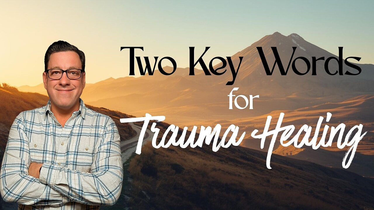 Two Important Words for Trauma Healing