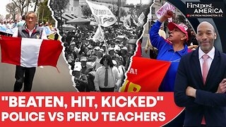 "Not Criminals," Peru Teachers Strike Turns Chaotic After Clashes With Police | Firstpost America