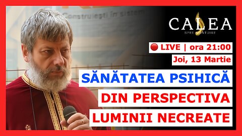 🔴 LIVE #982 - SĂNĂTATEA PSIHICĂ ȘI LUMINA NECREATĂ || Pr. TUDOR CIOCAN