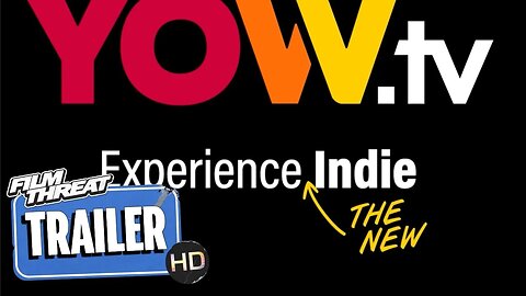 YOW.TV | Official HD Trailer (2025) | NEW INDIE SERVICE | Film Threat Trailers