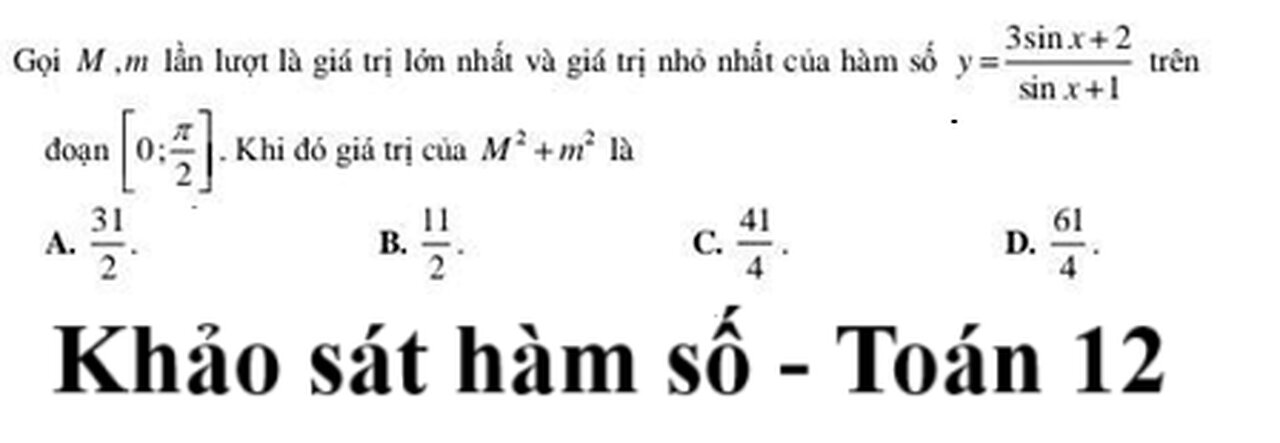 Toán 12: Gọi M,m lần lượt là giá trị lớn nhất và giá trị nhỏ nhất của hàm số y=(3sinx+2)/(sinx+1)