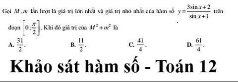 Toán 12: Gọi M,m lần lượt là giá trị lớn nhất và giá trị nhỏ nhất của hàm số y=(3sinx+2)/(sinx+1)