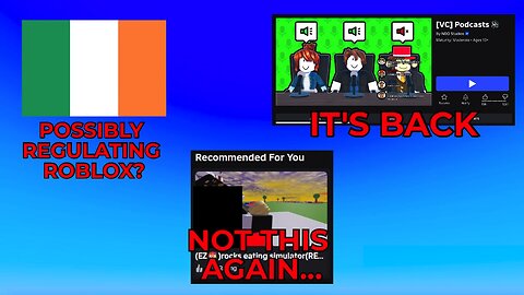 Roblox: Ireland eyeing Regulation, Violative games strike again & MORE