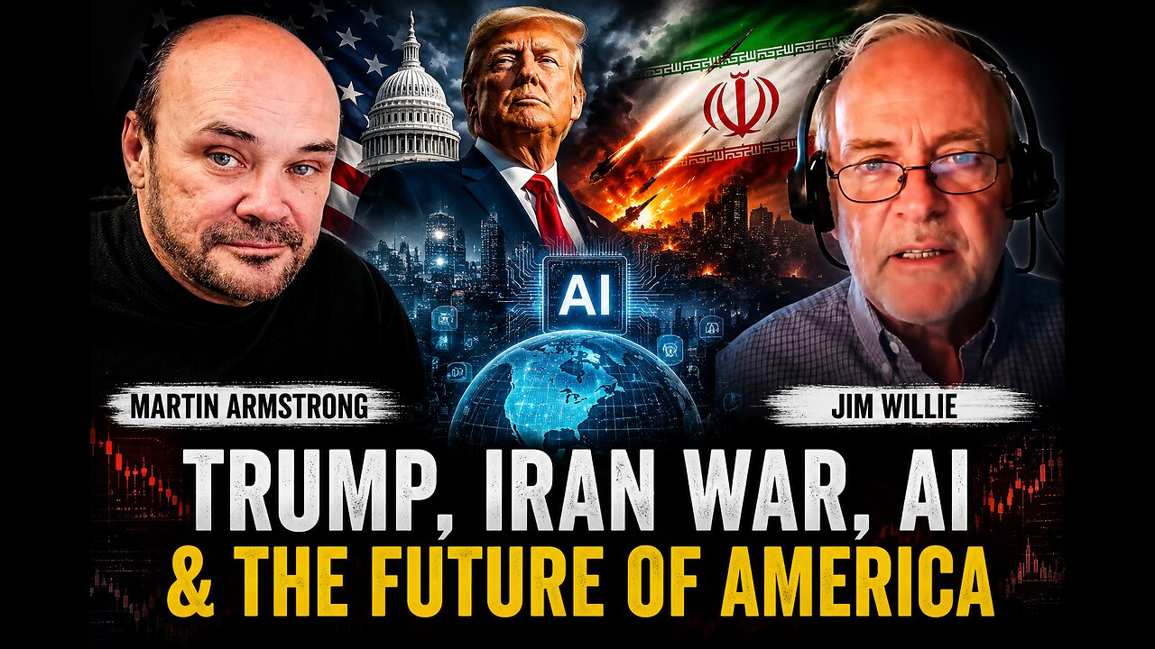 Martin Armstrong & Jim Willie Warn: Trump, War and a Global Power Shift