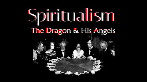 Spiritualism: The Dragon & His Angels