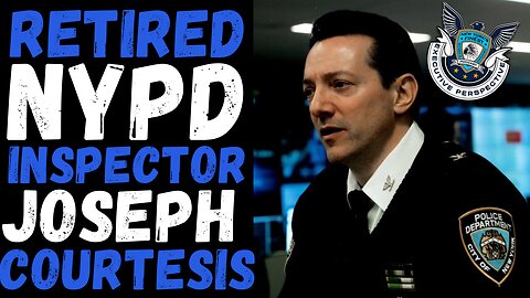 Interview of Retired NYPD Inspector Joe Courtesis