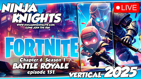 Fortnite Episode 151. #NinjaKnightsLive2025 #gaming #gamingcommunity #fortnitegameplay #letsplay