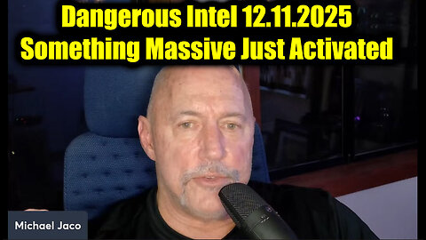 Listen With Me Michael Jaco Dangerous Intel 11.12.25 - Something Massive Just Activated