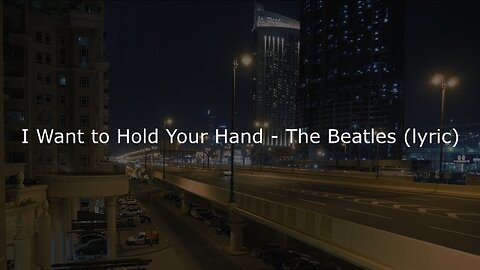 I Want to Hold Your Hand - The Beatles (lyric)