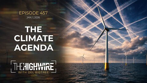 The Highwire - Episode 457: The Climate Agenda