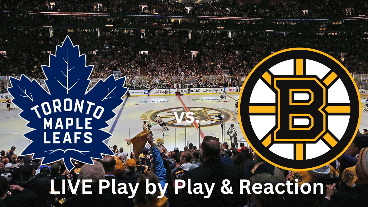 Toronto Maple Leafs vs. Boston Bruins LIVE Play by Play & Reaction