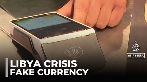Libya's cash crisis: Fake bills prompt shift to electronic payments